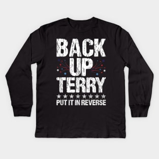 Back It up Terry Put It in Reverse 4th of July Independence Kids Long Sleeve T-Shirt